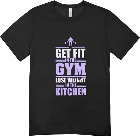 Get Fit in the GYM, Lose Weight in the KITCHEN