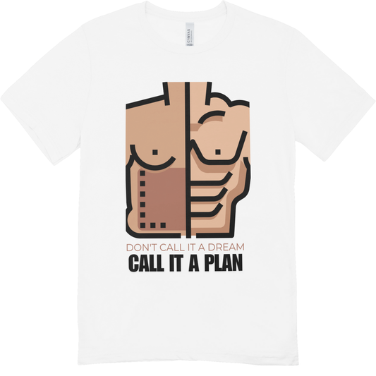 Don't call it a Dream, call it a Plan